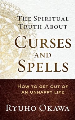 The Spiritual Truth About Curses and Spells - Okawa, Ryuho