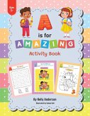 A Is for Amazing: Activity Book