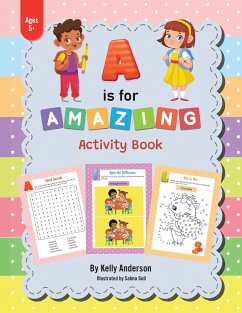 A Is for Amazing: Activity Book - Kelly Anderson