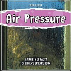 Air Pressure How Does It Work? Children's Science Book - Kids, Bold