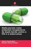 Alpha-pyrone como andaimes terapêuticos de dupla borda contra o VIH e a tuberculose