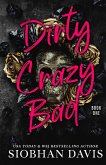 Dirty Crazy Bad (Dirty Crazy Bad Duet Book 1)