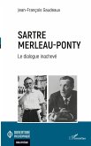 Sartre Merleau-Ponty Sartre Merleau-Ponty