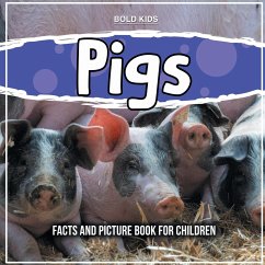 Pigs: Facts And Picture Book For Children - Kids, Bold