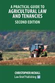 A Practical Guide to Agricultural Law and Tenancies - Second Edition