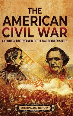 The American Civil War - History, Enthralling