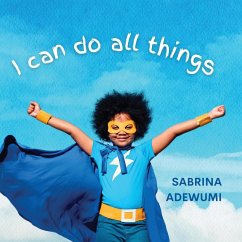 I Can Do All Things - Adewumi, Sabrina