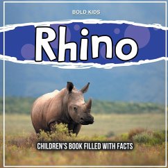 Rhino: Children's Book Filled With Facts - Kids, Bold