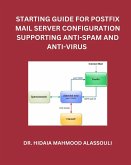 Starting Guide for Postfix Mail Server Configuration Supporting Anti-Spam and Anti-Virus
