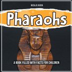 Pharaohs: A Book Filled With Facts For Children