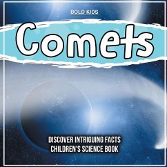 Comets Discover Intriguing Facts Children's Science Book - Kids, Bold
