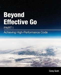 Beyond Effective Go - Scott, Corey S