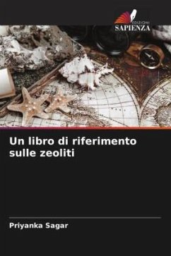 Un libro di riferimento sulle zeoliti - Sagar, Priyanka