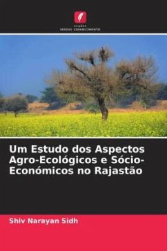 Um Estudo dos Aspectos Agro-Ecológicos e Sócio-Económicos no Rajastão - Sidh, Shiv Narayan