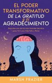 El Poder Transformativo de la Gratitud y el Agradecimiento