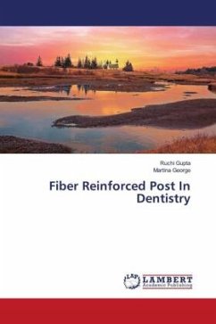 Fiber Reinforced Post In Dentistry - Gupta, Ruchi;George, Martina