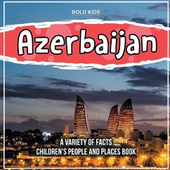 Azerbaijan A Variety Of Facts Children's People And Places Book - Kids, Bold