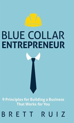 Blue Collar Entrepreneur - Ruiz, Brett