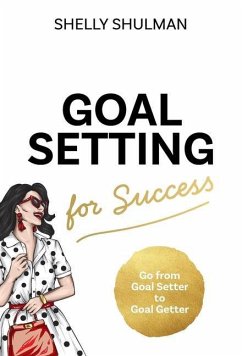 Goal Setting for Success - Shulman, Shelly