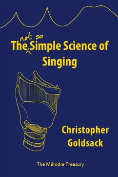 The Simple Science of Singing - Goldsack, Christopher