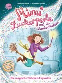 Die magische Törtchen-Explosion / Mimi Zuckerperle und die Zauberbäckerei Bd.1