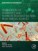 Degradation of Antibiotics and Antibiotic-Resistant Bacteria From Various Sources (eBook, ePUB)