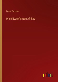 Die Blütenpflanzen Afrikas - Thonner, Franz