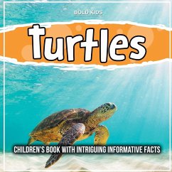 Turtles: Children's Book With Intriguing Informative Facts - Kids, Bold