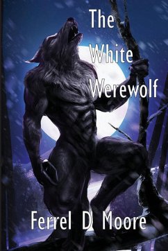 The White Werewolf - Moore, Ferrel D.