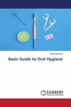 Basic Guide to Oral Hygiene - Kaur, Harpuneet
