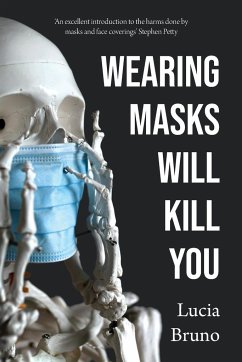 Wearing Masks Will Kill You - Bruno, Lucia
