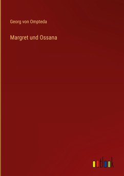 Margret und Ossana - Ompteda, Georg Von