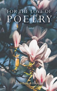 For The Love of Poetry - Butler-Hopkins, John