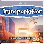 Transportation: Children's Book Filled With Facts