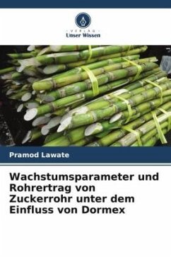 Wachstumsparameter und Rohrertrag von Zuckerrohr unter dem Einfluss von Dormex - Lawate, Pramod