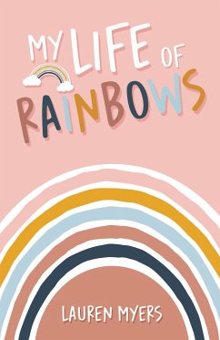 My Life of Rainbows - Myers, Lauren