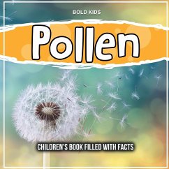 Pollen: Children's Book Filled With Facts - Kids, Bold