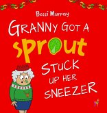 Granny Got a Sprout Stuck Up Her Sneezer