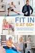 Fit in 5 at 50+ (eBook, ePUB) - Bild 1