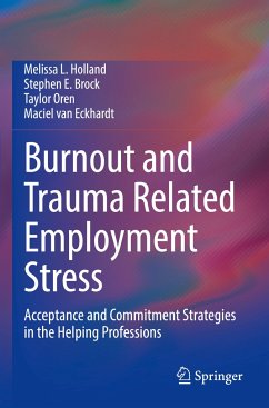 Burnout and Trauma Related Employment Stress - Holland, Melissa L.;Brock, Stephen E.;Oren, Taylor
