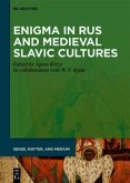 Enigma in Rus and Medieval Slavic Cultures Enigma in Rus and Medieval Slavic Cultures