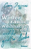 Winterzauber, Weihnachtsduft und die große Liebe (eBook, ePUB)