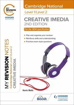 My Revision Notes: Level 1/Level 2 Cambridge National in Creative iMedia: Second Edition (eBook, ePUB) - Wells, Kevin