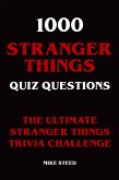 1000 Stranger Things Quiz Questions - The Ultimate Stranger Things Trivia Challenge (eBook, ePUB)