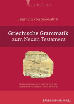 Griechische Grammatik zum Neuen Testament (eBook, PDF) - Siebenthal, Heinrich von