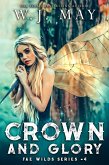 Crown and Glory (Fae Wilds Series, #4) (eBook, ePUB) Crown and Glory (Fae Wilds Series, #4) (eBook, ePUB)