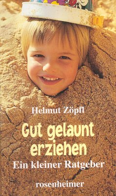 Gut gelaunt erziehen (eBook, ePUB) - Zöpfl, Helmut