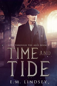 Time and Tide (Love Through The Ages, #1) (eBook, ePUB) - Lindsey, E. M.