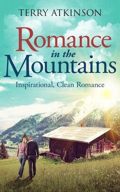 Romance in the Mountains (eBook, ePUB) - Atkinson, Terry Romance in the Mountains (eBook, ePUB) - Atkinson, Terry