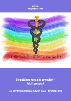 Die Energie der Kundalini erwecken – leicht gemacht (eBook, ePUB) - Peise-Ditze, Margret; Pein, Willi